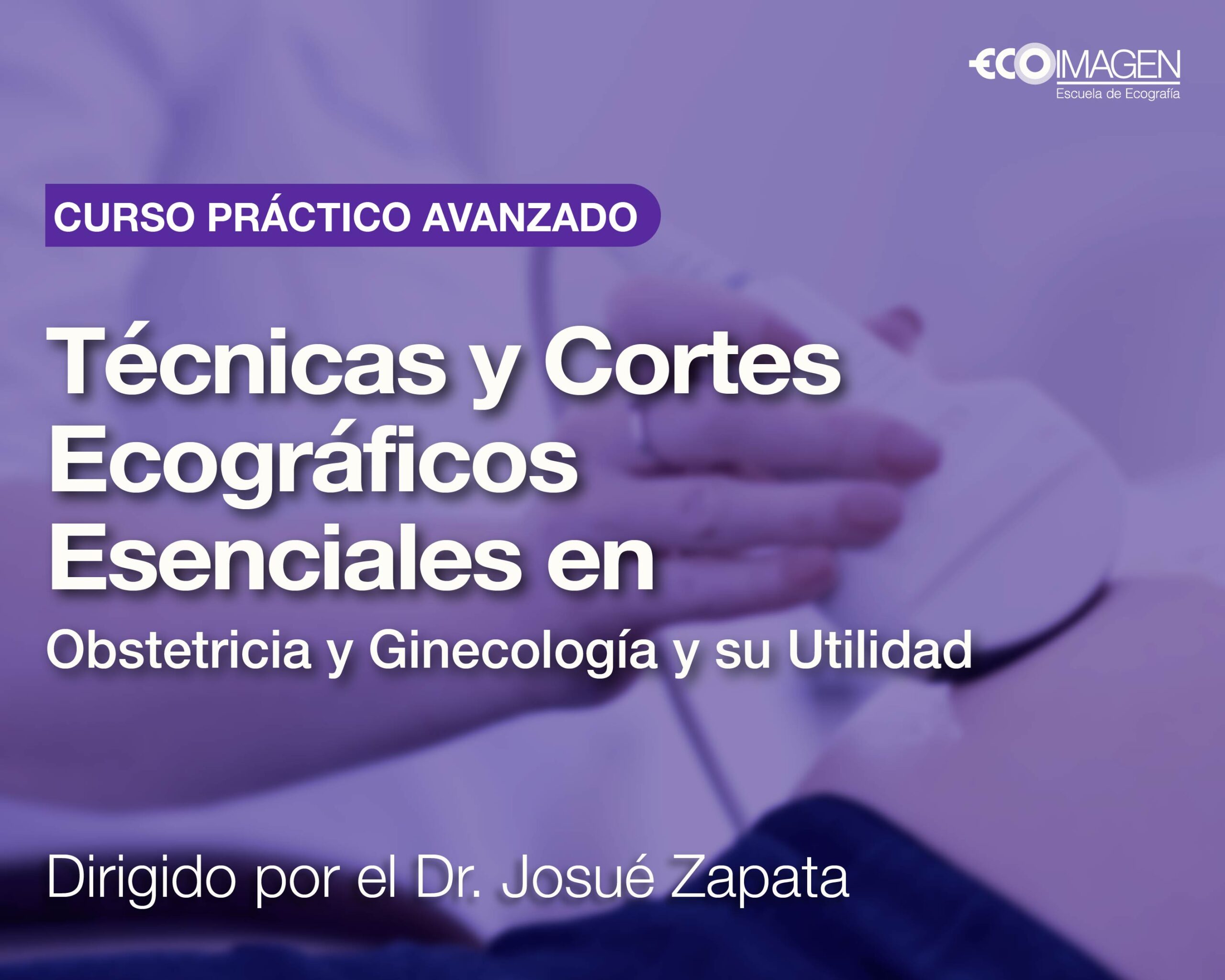 Curso Práctico | Técnicas y Cortes Ecográficos Esenciales en Obstetricia y Ginecología y su Utilidad | SEPTIEMBRE 2025