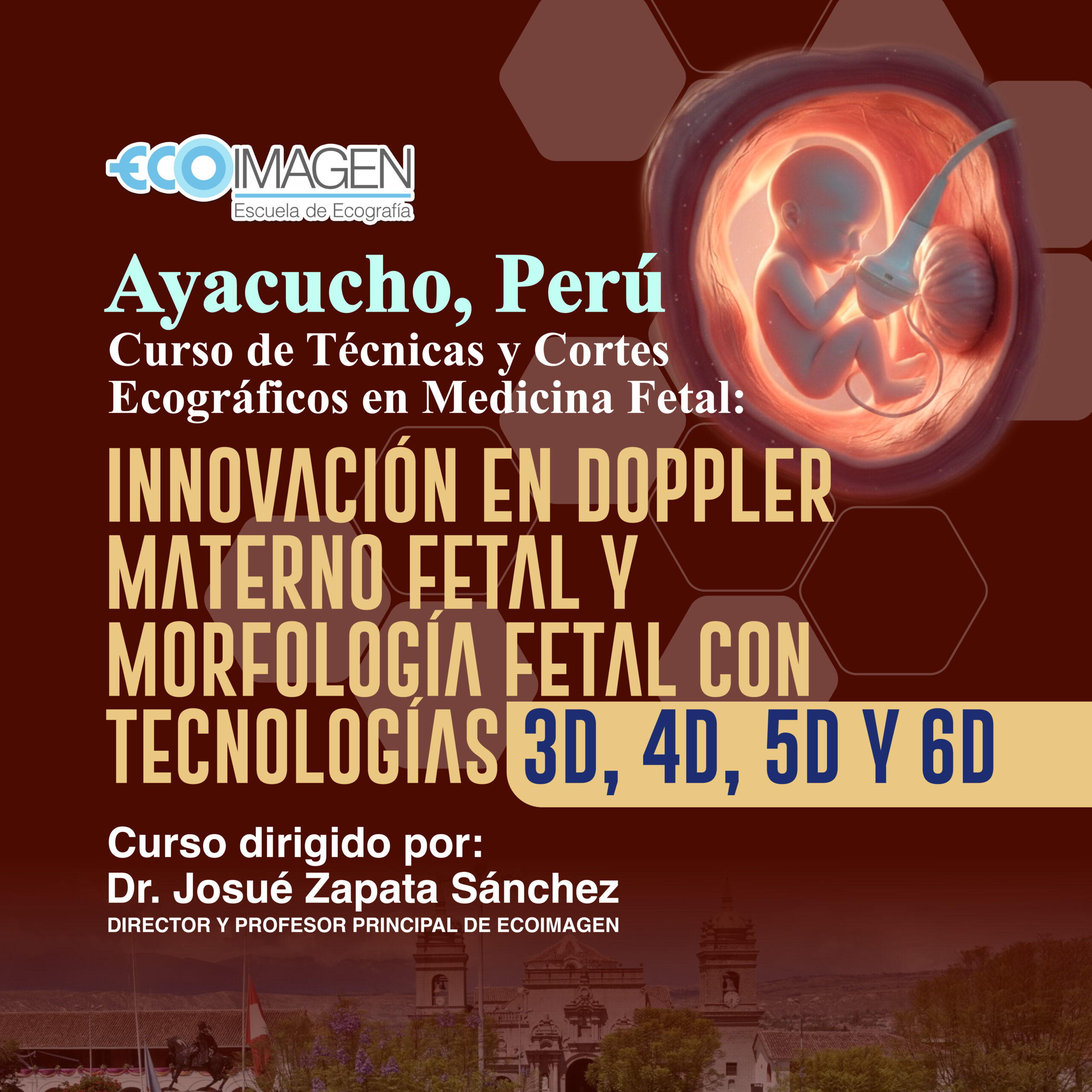 Técnicas Ecográficas en Medicina Fetal: Innovación en Doppler Materno Fetal y Morfología Fetal con Tecnología 3D, 4D, 5D y 6D | Ayacucho 2025